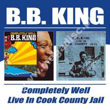 B.B. KING - Completely Well/Live In Cook County Jail (1970-1971) (2CD) - UK BGO Edition