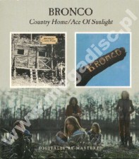 BRONCO - Country Home / Ace Of Sunlight - UK BGO Edition - POSŁUCHAJ