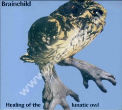 BRAINCHILD - Healing Of The Lunatic Owl - EU Digipack - POSŁUCHAJ - VERY RARE