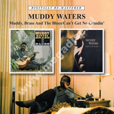 MUDDY WATERS - Muddy, Brass And The Blues / Can’t Get No Grindin’ - UK BGO Remastered