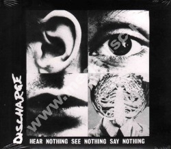 DISCHARGE - Hear Nothing See Nothing Say Nothing +9 - UK Captain Oi! Remastered Expanded Edition - POSŁUCHAJ