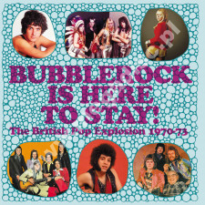 VARIOUS ARTISTS - Bubblerock Is Here To Stay! - British Pop Explosion 1970-73 (3CD) - UK Grapefruit Edition - POSŁUCHAJ