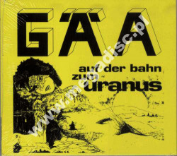 GAA - Auf Der Bahn Zum Uranus - FRA Digipack Edition - POSŁUCHAJ - VERY RARE