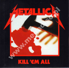 METALLICA - Kill 'Em All - EU Remastered Card Sleeve Edition