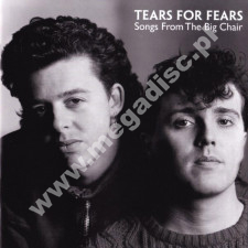 TEARS FOR FEARS - Songs From The Big Chair - EU Remastered Edition - POSŁUCHAJ