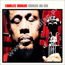 CHARLES MINGUS - Mingus Ah Um +4 - SPA Remastered Expanded Digipack Edition - POSŁUCHAJ