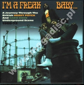 VARIOUS ARTISTS - I'm A Freak Baby: A Journey Through The British Heavy Psych & Hard Rock Underground Scene 1968-72 (3CD) - UK Grapefruit Edition