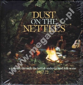 VARIOUS ARTISTS (UK folk) - Dust On The Nettles - Journey Through The British Underground Folk Scene 1967-72 (3CD) - UK Grapefruit - POSŁUCHAJ