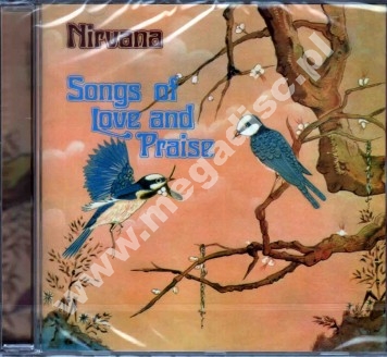 NIRVANA - Songs Of Love And Praise - UK Esoteric Expanded - POSŁUCHAJ