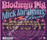 BLODWYN PIG - Blodwyn Pig / Mick Abrahams Band – Radio Sessions 1969 to 1971 - UK Secret Records Edition