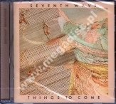 SEVENTH WAVE - Things To Come - UK Esoteric Remastered Expanded - POSŁUCHAJ