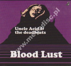 UNCLE ACID & THE DEADBEATS - Blood Lust - UK Rise Above Digipack - POSŁUCHAJ