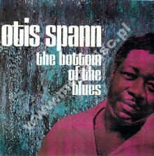 OTIS SPANN - Bottom Of The Blues - UK BGO