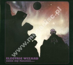 ELECTRIC WIZARD - Come My Fanatics... +2 - UK Rise Above Remastered Digipack