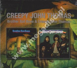 CREEPY JOHN THOMAS - Creepy John Thomas / Brother Bat Bone - US Digipack - POSŁUCHAJ - VERY RARE