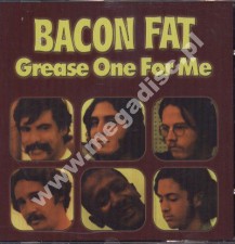 BACON FAT - Grease One For Me - EU Edition - UNIKALNY CD - POSŁUCHAJ