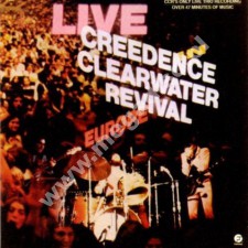 CREEDENCE CLEARWATER REVIVAL - Live In Europe 1971 - EU Remastered Edition
