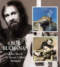 ROY BUCHANAN - Live Stock / A Street Called Straight (1975-76) - UK BGO
