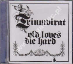 TRIUMVIRAT - Old Loves Die Hard - UK Remastered & Expanded Edition - POSŁUCHAJ
