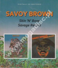 SAVOY BROWN - Skin'N'Bone / Savage Return - UK BGO Remastered Edition