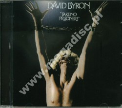 DAVID BYRON - Take No Prisoners +3 - UK Lemon Remastered Expanded Edition - POSŁUCHAJ