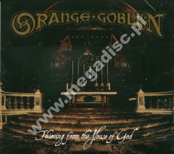 ORANGE GOBLIN - Thieving From The House Of God - UK Expanded Digipack - POSŁUCHAJ