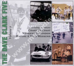 DAVE CLARK FIVE - Volume 2: Coast To Coast + Weekend In London + Having A Wild Weekend (3 Albums on 1 CD) - Australian Digipack - VERY RARE