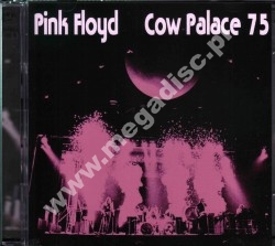 PINK FLOYD - Cow Palace 75 - Live In San Francisco, April 1975 (2CD) - EU Edition - POSŁUCHAJ - VERY RARE