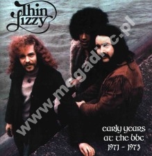 THIN LIZZY - Early Years At The BBC 1971-1973 - EU Open Mind Limited Press - POSŁUCHAJ - VERY RARE