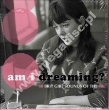 VARIOUS ARTISTS - AM I DREAMING? - 80 BRIT GIRL SOUNDS OF THE 60s (3CD) - UK RPM - POSŁUCHAJ