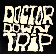 DOCTOR DOWNTRIP - Doctor Down Trip - GER Press - POSŁUCHAJ - VERY RARE