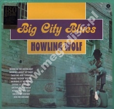 HOWLING WOLF - Big City Blues - EU WaxTime 180g Press