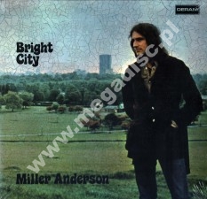 MILLER ANDERSON - Bright City - GRE Missing Vinyl Press - POSŁUCHAJ