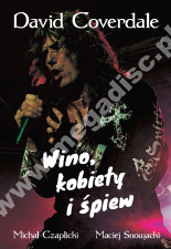 DAVID COVERDALE - Wino, kobiety i śpiew - MICHAŁ CZAPLICKI, MACIEJ SNOWACKI