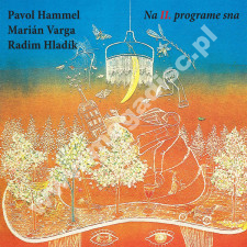 PAVOL HAMMEL / MARIAN VARGA / RADIM HLADIK - Na II. programe sna - SLO Opus Press - POSŁUCHAJ