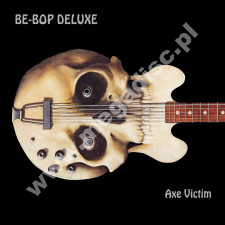 BE-BOP DELUXE - Axe Victim (2CD) - UK Esoteric Remastered Expanded Edition - POSŁUCHAJ