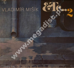 VLADIMIR MISIK / ETC... - Etc... 2 (+1) - CZE Supraphon Edition - POSŁUCHAJ