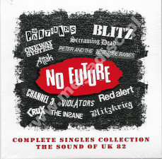 VARIOUS ARTISTS - No Future (Complete Singles Collection - Sound Of UK 82) (4CD) - UK Captain Oi! Edition - POSŁUCHAJ