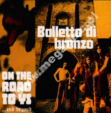 BALLETTO DI BRONZO - On The Road To YS... And Beyond - ITA Card Sleeve - POSŁUCHAJ