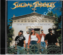 SUICIDAL TENDENCIES - How Will I Laugh Tomorrow... - EU Edition - POSŁUCHAJ