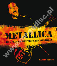 METALLICA - Kompletna ilustrowana historia - MARTIN POPOFF