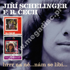 JIRI SCHELINGER / F.R. CECH - Hrrr na ne... / ...Nam se libi... +12 (2CD) - CZE Supraphon Remastered Expanded Edition - POSŁUCHAJ