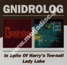 GNIDROLOG - In Spite Of Harry's Toenail / Lady Lake - UK BGO Edition - POSŁUCHAJ