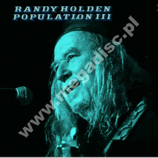 RANDY HOLDEN - Population III - US RidingEasy Digipack Edition - POSŁUCHAJ
