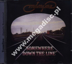 TRAMLINE - Somewhere Down The Line - EU Edition - POSŁUCHAJ - VERY RARE