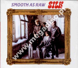 SILK - Smooth As Raw Silk - US Digipack Edition - POSŁUCHAJ - VERY RARE
