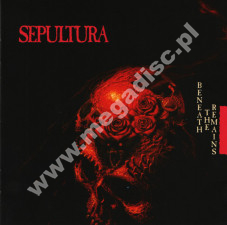 SEPULTURA - Beneath The Remains +3 - EU Remastered Expanded Edition - POSŁUCHAJ