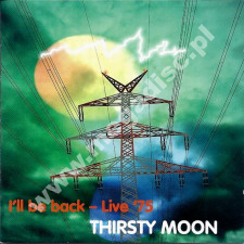 THIRSTY MOON - I'll Be Back - Live '75 - GER Long Hair Edition - POSŁUCHAJ