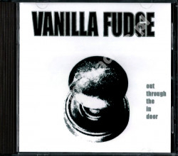VANILLA FUDGE - Out Through The In Door - EU Edition