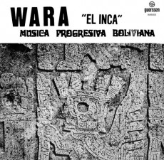 WARA - El Inca - Musica Progresiva Boliviana - 50th Anniversary Edition - SPA Guerssen Edition - POSŁUCHAJ